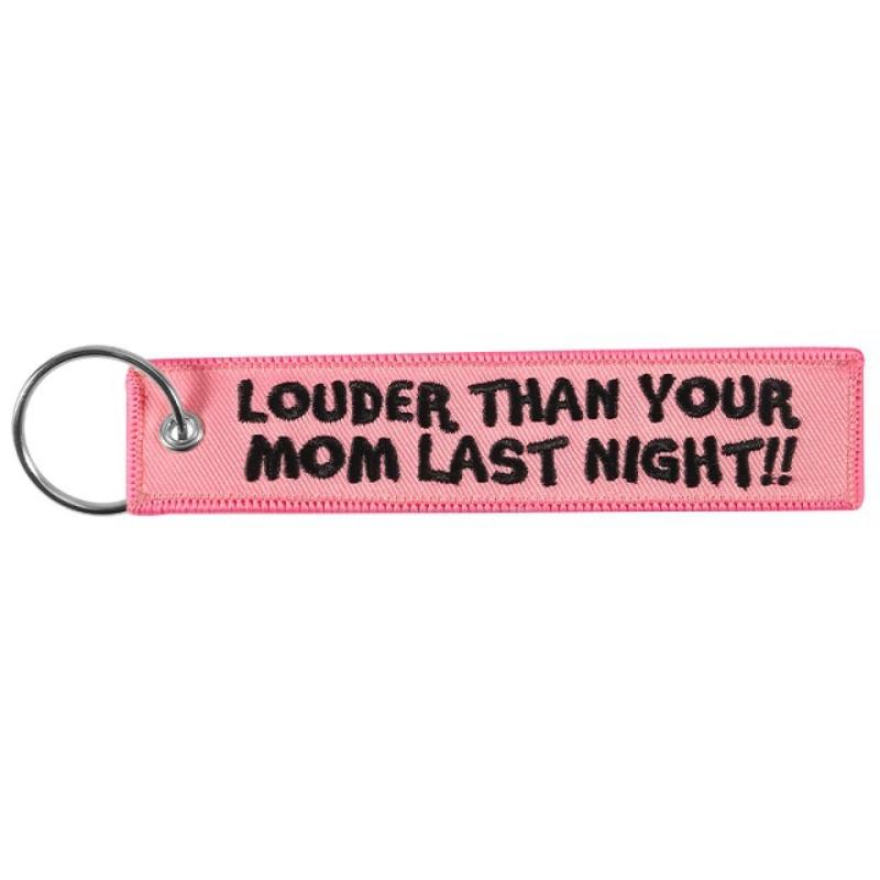 Embroidery Quote - LOUDER THAN YOUR MOM Quotes Keychain